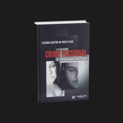 Crime Passional E Tribunal Do Júri
